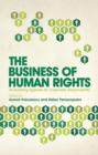 Image for The business of human rights  : a rights based approach to corporate social responsibility