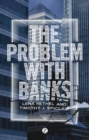 Image for The problem with banks