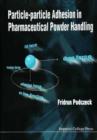 Image for Particle-particle adhesion in pharmaceutical powder handling