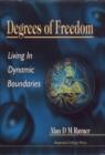 Image for Degrees of freedom: living in dynamic boundaries.