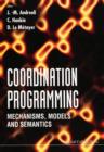 Image for Coordination programming: mechanisms, models, and semantics