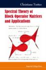 Image for Spectral theory of block operator matrices and applications