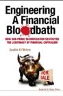 Image for Engineering a financial bloodbath: how sub-prime securitization destroyed the legitimacy of financial capitalism