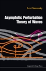 Image for Asymptotic perturbation theory of waves