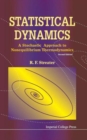 Image for Statistical Dynamics: A Stochastic Approach To Nonequilibrium Thermodynamics (2nd Edition)