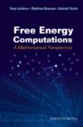 Image for Free energy computations: a mathematical perspective