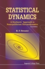 Image for Statistical Dynamics: A Stochastic Approach To Nonequilibrium Thermodynamics (2nd Edition)