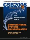 Image for Computational systems bioinformatics: CSB 2008 conference proceedings, volume 7 : Stanford University, USA, 26-29 August 2008