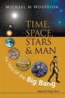 Image for Time, Space, Stars And Man: The Story Of The Big Bang