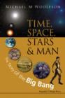 Image for Time, space, stars, and man: the story of the big bang