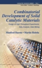 Image for Combinatorial development of solid catalytic materials  : design of high-throughput experiments, data analysis, data mining