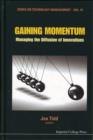 Image for Gaining momentum  : managing the diffusion of innovations