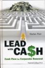 Image for Lead With Cash: Cash Flow For Corporate Renewal