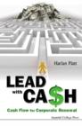 Image for Lead with ca$h: cash flow for corporate renewal
