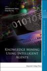 Image for Knowledge mining using intelligent agents : v. 6