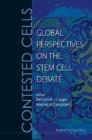 Image for Contested cells: global perspectives on the stem cell debate
