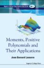 Image for Moments, positive polynomials and their applications