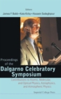 Image for Proceedings Of The Dalgarno Celebratory Symposium: Contributions To Atomic, Molecular, And Optical Physics, Astrophysics, And Atmospheric Physics