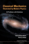 Image for Classical mechanics illustrated by modern physics  : 42 problems with solutions