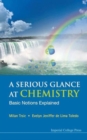 Image for Serious Glance At Chemistry, A: Basic Notions Explained