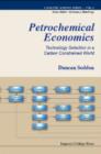 Image for Petrochemical economics: technology selection in a carbon constrained world