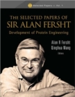 Image for Selected Papers Of Sir Alan Fersht, The: Development Of Protein Engineering