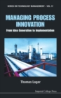 Image for Managing process innovation  : from idea generation to implementation