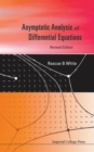 Image for Asymptotic Analysis Of Differential Equations (Revised Edition)