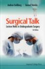 Image for Surgical talk  : lecture notes in undergraduate surgery