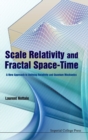 Image for Scale relativity and fractal space-time  : a new approach to unifying relativity and quantum mechanics