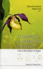 Image for Towards a semiotic biology  : life is the action of signs