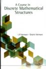 Image for A course in discrete mathematical structures