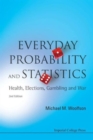 Image for Everyday Probability And Statistics: Health, Elections, Gambling And War (2nd Edition)