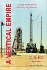 Image for A vertical empire: history of the British rocketry programme