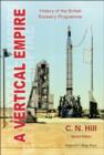 Image for A vertical empire  : history of the British rocketry programme