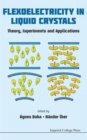 Image for Flexoelectricity In Liquid Crystals: Theory, Experiments And Applications