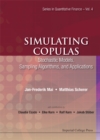 Image for Simulating Copulas: Stochastic Models, Sampling Algorithms, And Applications