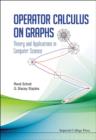 Image for Operator Calculus On Graphs: Theory And Applications In Computer Science