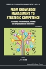 Image for From knowledge management to strategic competence  : assessing technological, market and organisational innovation
