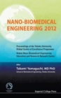 Image for Nano-biomedical Engineering 2012 - Proceedings Of The Tohoku University Global Centre Of Excellence Programme