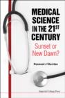 Image for Medical science in the 21st century  : sunset or new dawn?