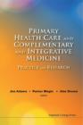Image for Primary health care and complementary and integrative medicine: practice and research