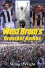 Image for West Brom&#39;s greatest games  : 50 fantastic matches to savour