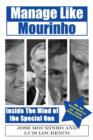Image for Manage like Mourinho  : inside the mind of the Special One