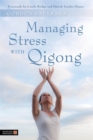 Image for Managing stress with Qigong