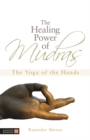 Image for The healing power of Mudras  : the yoga of the hands
