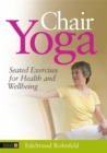 Image for Chair yoga  : seated exercises for health and wellbeing