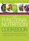 Image for The functional nutrition cookbook  : addressing biochemical imbalances through diet