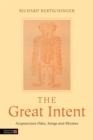 Image for The Great Intent : Acupuncture Odes, Songs and Rhymes