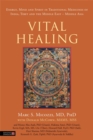 Image for Vital healing  : energy, mind and spirit in traditional medicines of India, Tibet and the Middle East - Middle Asia